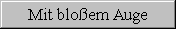Mit blo�em Auge